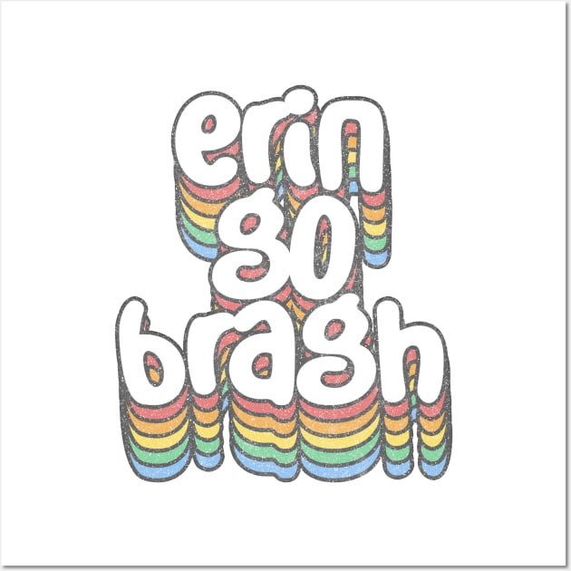 Erin Go Bragh! Irish Pride Retro Design Wall Art by feck!